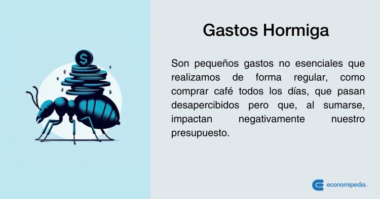 ¿Qué son los Gastos Hormiga?