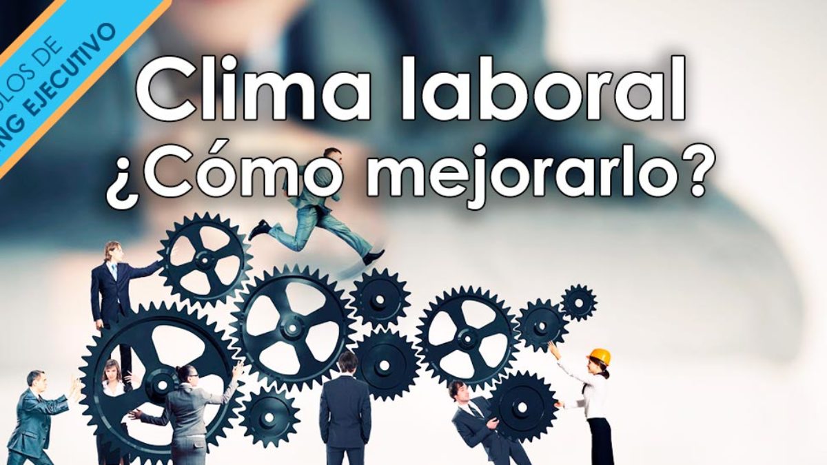 Guía Paso a Paso para Mejorar el Clima Laboral